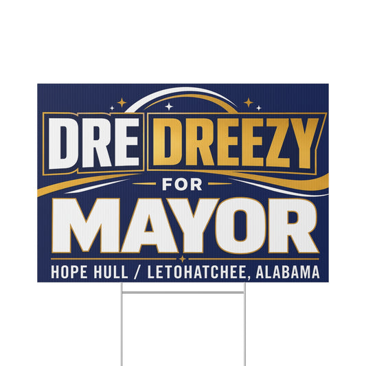 Dre Dreezy for Mayor Lawn Sign